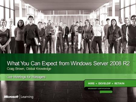 Craig A. Brown Practice Leader – Microsoft Global Knowledge MCT, Since 1996 MCSA/MCSE NT/2000/2003 MCDST MCITP: ES / CS.