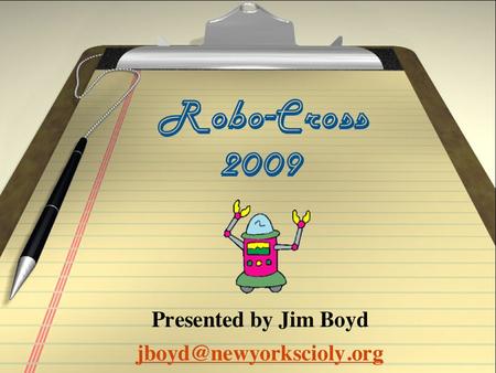 Robo - Cross Students will design and build a robot to collect items on a playing field, move them from one zone of the playing field to another, and.