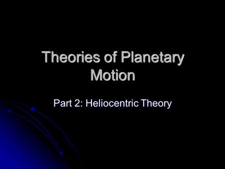 Theories of Planetary Motion