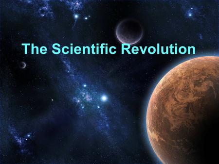 The Scientific Revolution. Truth? In the Middle Ages, scholars decided truth based on the Bible or from Greek or Roman texts.