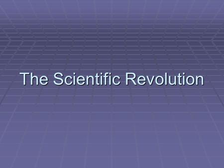 The Scientific Revolution