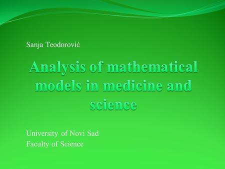 Sanja Teodorović University of Novi Sad Faculty of Science.