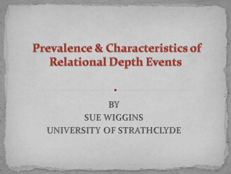 Mearns (1996, 1997) - an extension of Rogers’ (1957) facilitative conditions of therapeutic change. Mearns (2003) - serves as a distinctive hallmark of.