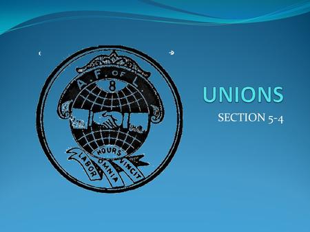 SECTION 5-4. Working in the United States Deflation- rise in the value of money. Added tensions between workers and employers.