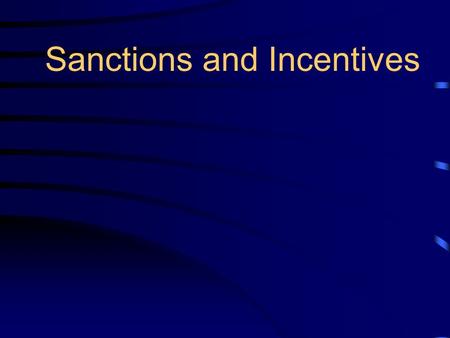 Sanctions and Incentives Length of time is important: The longer a patient stays in treatment, the better they do. Coerced patients tended to stay longer.