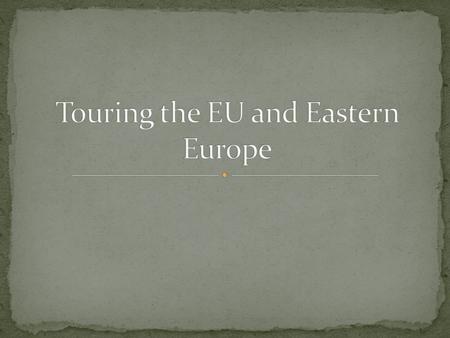 Ancestors/relatives Europeans have a lot of holiday time Very cultural – history, music, art Variety – beaches, mountains, cities 40% of all world tourists.