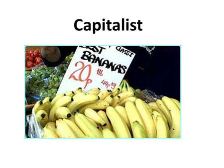 Capitalist. Main Points In a capitalist or free-market country, people can own their own businesses and property. People can also buy services for private.