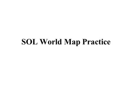 SOL World Map Practice. Unit I and 2 Label each of the following on the World Map provided: India China Saudi Arabia Israel Ottoman Empire Safavid Empire.