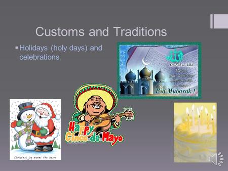 Customs and Traditions  Holidays (holy days) and celebrations.