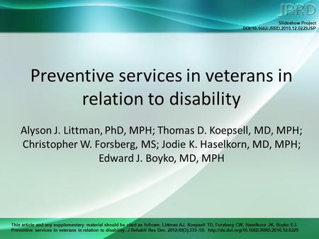 This article and any supplementary material should be cited as follows: Littman AJ, Koepsell TD, Forsberg CW, Haselkorn JK, Boyko EJ. Preventive services.