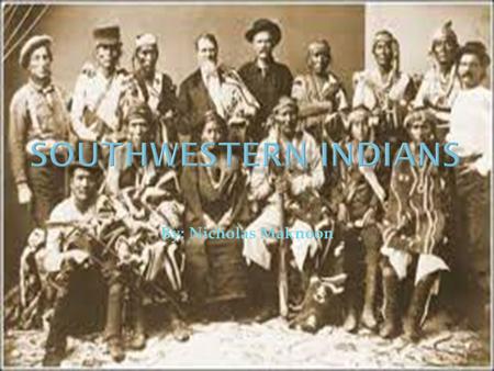 By: Nicholas Maknoon.  Some of the most famous tribes of the southwest lived in and were located in Arizona, New Mexico, and Colorado. The most well.