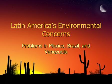 Latin America’s Environmental Concerns