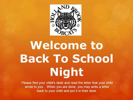 Welcome to Back To School Night Please find your child’s desk and read the letter that your child wrote to you. When you are done, you may write a letter.