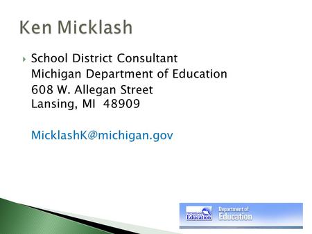  School District Consultant Michigan Department of Education 608 W. Allegan Street Lansing, MI 48909