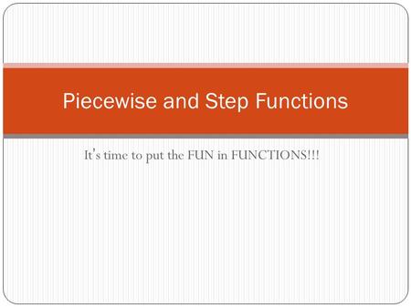 Piecewise and Step Functions