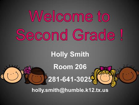 Holly Smith Room 206 281-641-3025