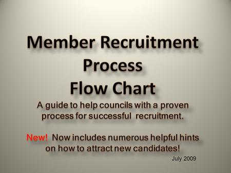 July 2009. NOYES 1. Does your Council have active Membership Committees? Grand Knight needs to establish his Membership Committee immediately. Appoint.