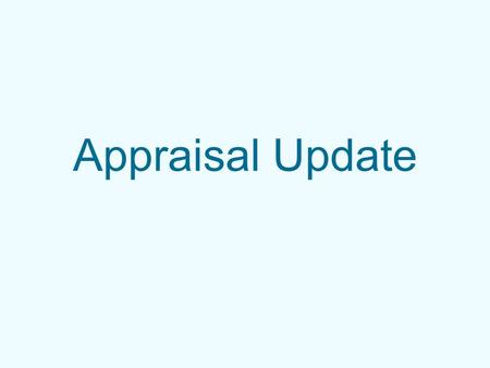 Appraisal Update. Agenda Introductions Aggregated report - Dr Bert Jindal Last year, next year - John Lord Break Forms, websites – John Lord IT Training.