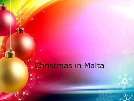 Christmas in Malta. Christmas traditions Christmas is very important to the people of Malta and its sister Island of Gozo. Most people on Malta are Catholics.