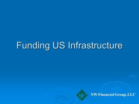 Funding US Infrastructure NW Financial Group, LLC.