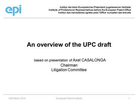 Institut der beim Europäischen Patentamt zugelassenen Vertreter Institute of Professional Representatives before the European Patent Office Institut des.