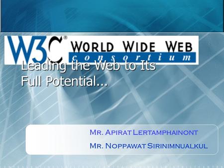 Leading the Web to Its Full Potential... Mr. Apirat Lertamphainont Mr. Noppawat Sirinimnualkul.