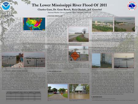 The Lower Mississippi River Flood Of 2011 Charles Gant, Dr. Gene Rench, Rich Okulski, Jeff Graschel National Weather Service Forecast Office: Memphis,