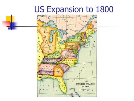 US Expansion to 1800. US after Louisiana Purchase.