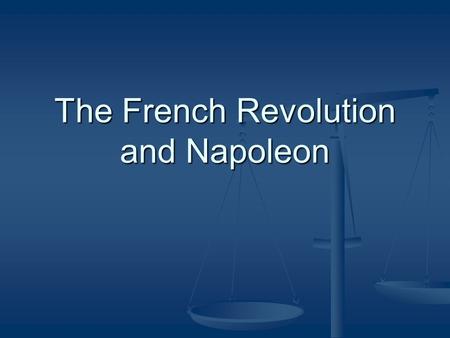 The French Revolution and Napoleon. France in the 1700’s Most advanced country in Europe Most advanced country in Europe Center of the Enlightenment Center.