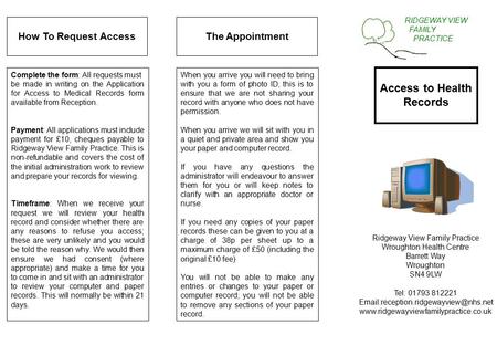 How To Request AccessThe Appointment Complete the form: All requests must be made in writing on the Application for Access to Medical Records form available.