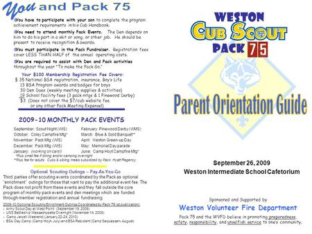 Weston Pack Sponsored and Supported by Weston Volunteer Fire Department Pack 75 and the WVFD believe in promoting preparedness, safety, responsibility,