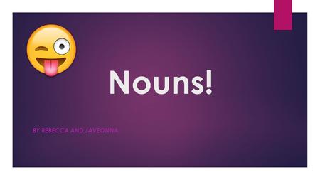 Nouns! BY REBECCA AND JAVEONNA. Nouns are... A PERSON, PLACE, THING, OR IDEA! THERE ARE FOUR DIFFERENT TYPES OF NOUNS *CONCRETE *ABSTRACT *COMPOUND *COLLECTIVE.