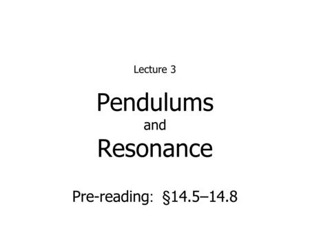 Pendulums and Resonance