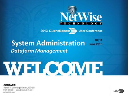 System Administration Dataform Management. Session Agenda Intro to Dataforms Adding & Editing Dataforms Field Maintenance Business Logic Custom Header.