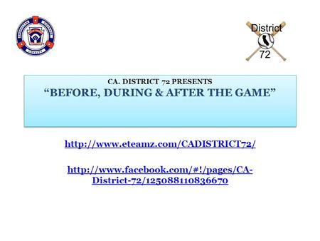 CA. DISTRICT 72 PRESENTS “BEFORE, DURING & AFTER THE GAME”   District-72/125088110836670.