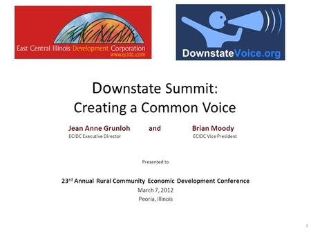 1 Jean Anne Grunloh and Brian Moody ECIDC Executive DirectorECIDC Vice President Presented to 23 rd Annual Rural Community Economic Development Conference.