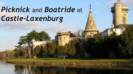 Picknick and Boatride at Castle-Laxenburg. Picknick …at the lakeside. Yummy!