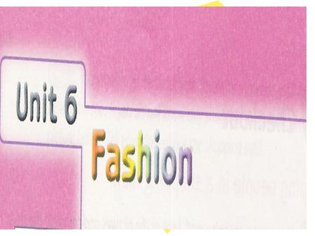 一、词汇 A:修饰服装用的形容词： colourful; cool; smart; modern; comfortable; suitable;light;heavy B: 服装的种类和材质： tie;trainer; shorts; blouse;jeans;trousers;boots; sports.