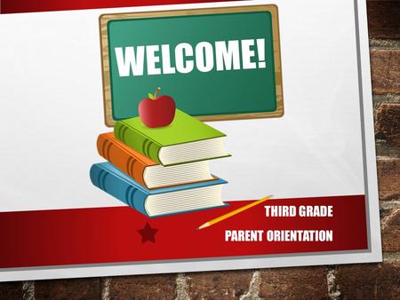 WELCOME! THIRD GRADE PARENT ORIENTATION. REMEMBER RESPONSIBILITY! AGENDAS NEED TO BE SIGNED EVERY NIGHT! IMPORTANCE OF HOMEWORK & READING LOG TUESDAY.