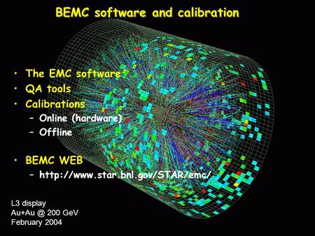 STAR Analysis Meeting, BNL, Dec 2004 Alexandre A. P. Suaide University of Sao Paulo Slide 1 BEMC software and calibration L3 display 200 GeV February.