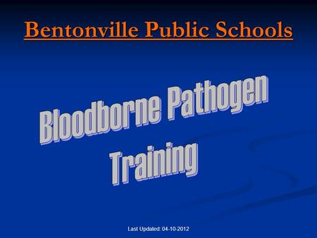 Last Updated: 04-10-2012 Bentonville Public Schools.