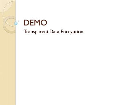 Transparent Data Encryption