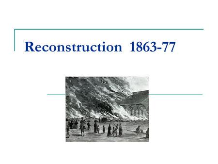 Reconstruction 1863-77. I. The “Unfinished” Revolution.