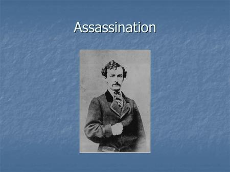 Assassination. AP CH 15 - Reconstruction The Defeated South “There is a rancor in our hearts you little dream of. We hate you, sir. “There is.