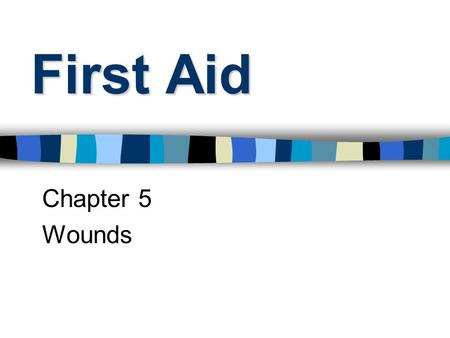 First Aid Chapter 5 Wounds. Open Wounds Break in skin surface with ______________ bleeding.