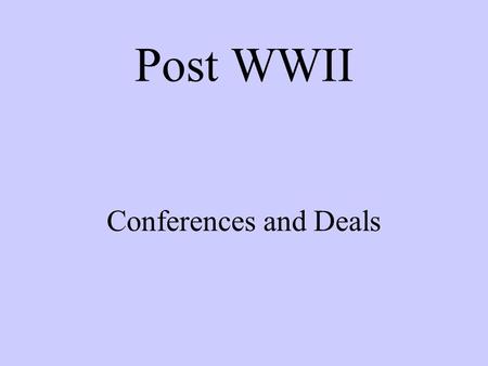 Post WWII Conferences and Deals 1943: Teheran Stalin is told about Operation Overlord Stalin agrees to invade from the East Allies will invade from the.