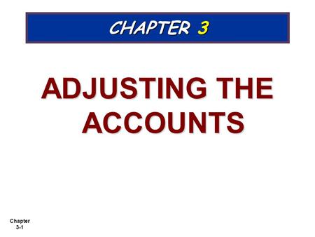 ADJUSTING THE ACCOUNTS