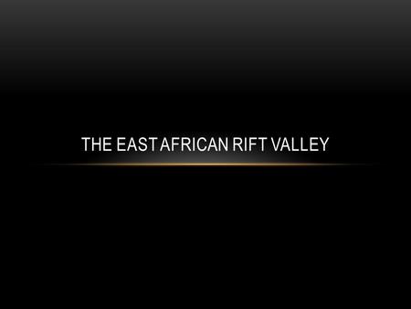 THE EAST AFRICAN RIFT VALLEY. The East African rift system is formed at a conservative plate margin involving three continental sub -plates The pull-apart.