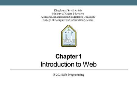 Kingdom of Saudi Arabia Ministry of Higher Education Al-Imam Muhammad Ibn Saud Islamic University College of Computer and Information Sciences Chapter.