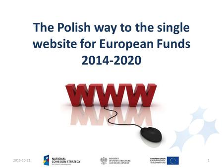 2015-10-211 The Polish way to the single website for European Funds 2014-2020.